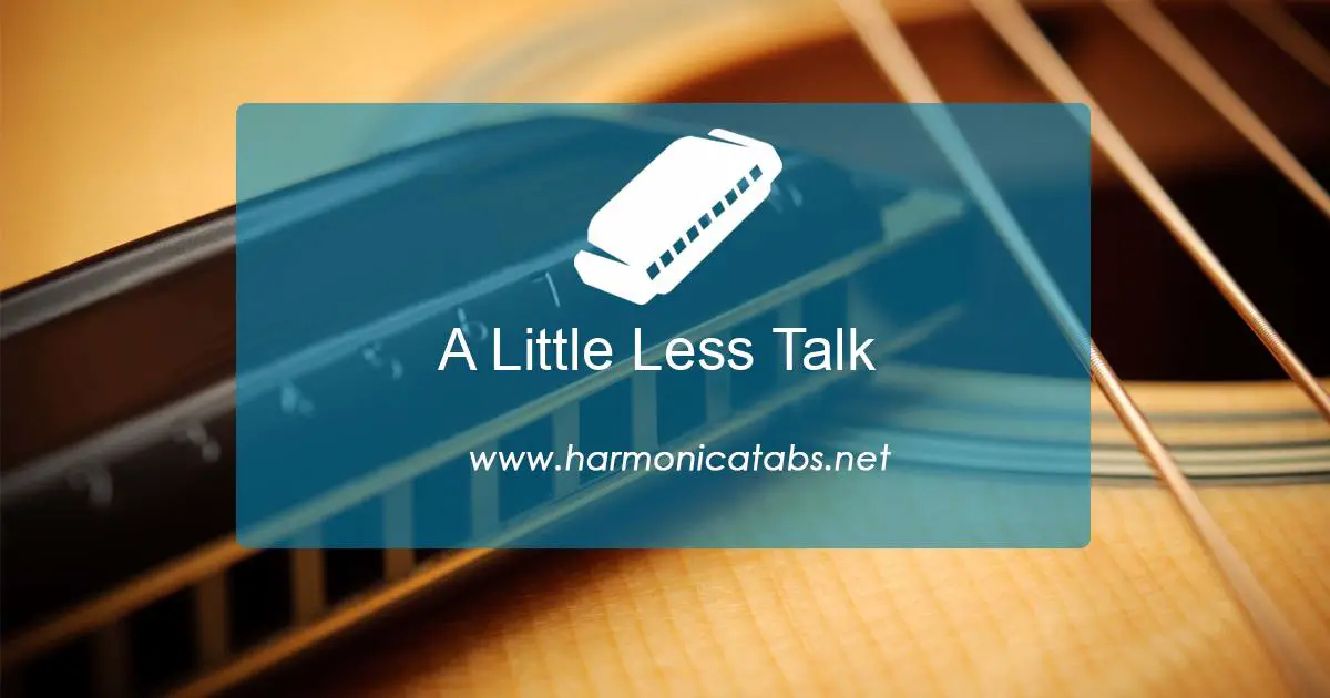 A Little Less Talk & Alot More Action!! Harmonica Tabs